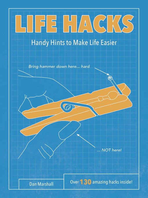 Title details for Life Hacks: Handy Tips to Make Life Easier by Dan Marshall - Available